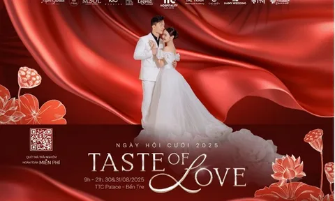 Taste of Love – Ngày hội Cưới 2025 đầu tiên tại Vĩnh Long: Hành trình tình yêu trọn vẹn