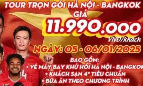 'Cháy' tour du lịch sang Thái Lan xem tuyển Việt Nam đá chung kết AFF Cup