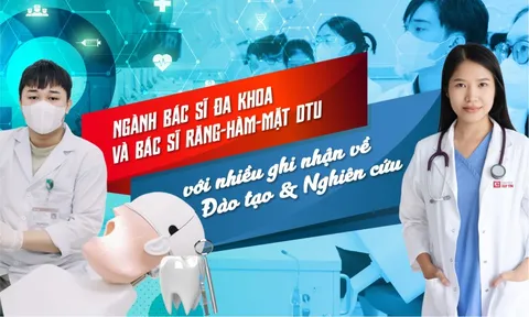 Ngành Bác sĩ Đa khoa và Bác sĩ Răng-Hàm-Mặt ở DTU với nhiều ghi nhận về Đào tạo và Nghiên cứu