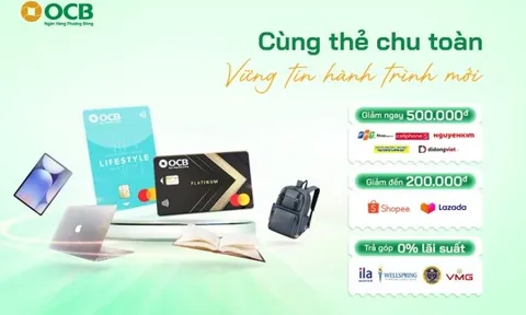 Thẻ tín dụng quốc tế OCB "tiếp sức" phụ huynh và sinh viên mùa tựu trường