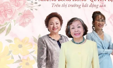 Những “bóng hồng” quyền lực của bất động sản: “Lão phật gia” của gia tộc hùng mạnh, nữ tỷ phú USD đầu tiên Việt Nam đến thế hệ F2 của các đại gia Việt