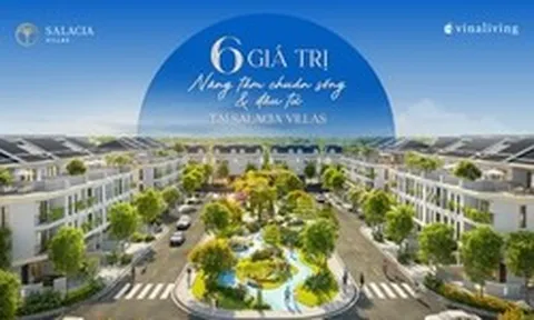 6 giá trị nâng tầm chuẩn sống và đầu tư tại Salacia Villas
