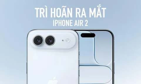 Apple bất ngờ trì hoãn ra mắt iPhone Air 2