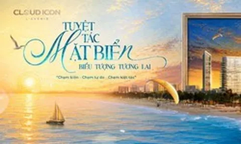 Cloud Icon L'Avenir: Tuyệt tác căn hộ biển khơi dậy cảm hứng viễn du tại Đông Đắk Lắk