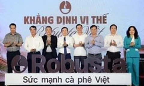 Ra mắt dự án 'Khẳng định vị thế Robusta Việt': Nâng giá trị hạt cà phê từ gốc